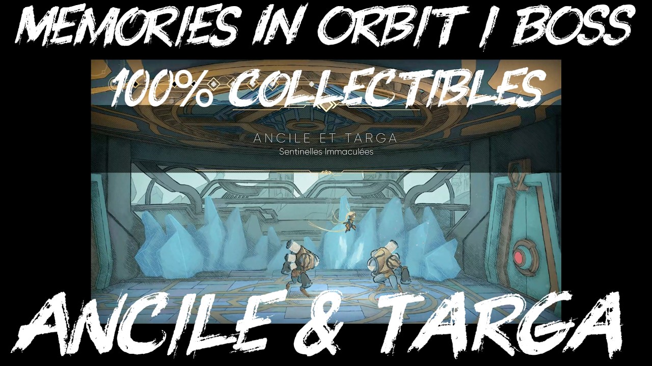 Memories In Orbit / BOSS / Ancile & Targa / 100% Collectibles / Guide ...