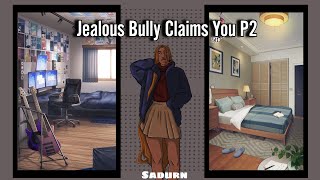 Jealous Bully Claims You P2[F4F][Slowburn][Dominant][Profanity][Bullyspeaker][Roleplay]