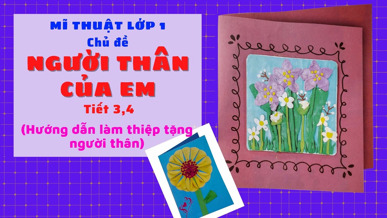 Mĩ thuật lớp 1: Chủ đề 8: NGƯỜI THÂN CỦA EM_ tiết 3,4 - youtube