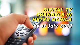 DIGITAL TV CHANNELS IN METRO AND MEGA MANILA, PHILIPPINES (as of July 2022)