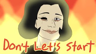 Don't Let's Start (oc music video thing)