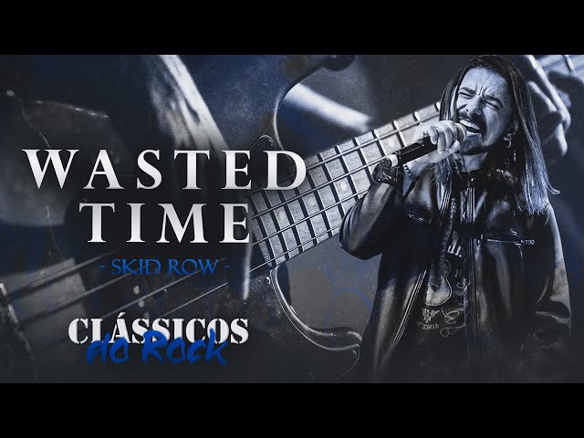 Wasted Time - Skid Row  (André Leite - Cover) class=