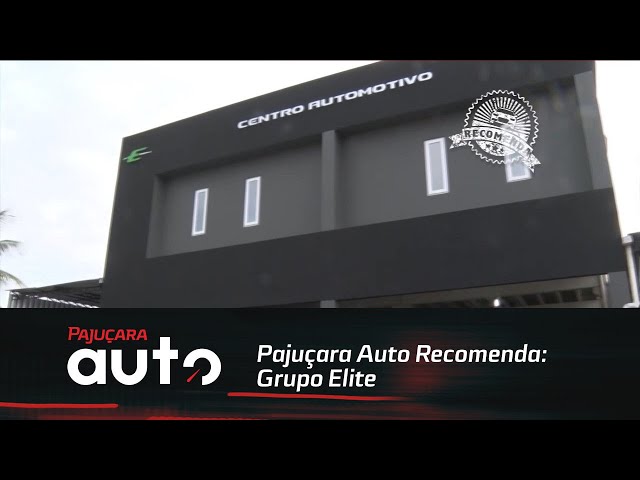 Pajuçara Auto Recomenda: Grupo Elite