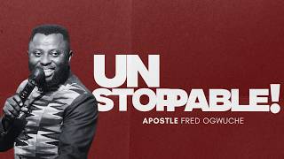 REVIVAL SUNDAY | UNSTOPPABLE! | APOSTLE FRED OGWUCHE