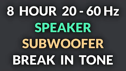 8 Hour Speaker Subwoofer Break in / Burn in Tone with Rest 20 - 60Hz Slow Bass Sweep