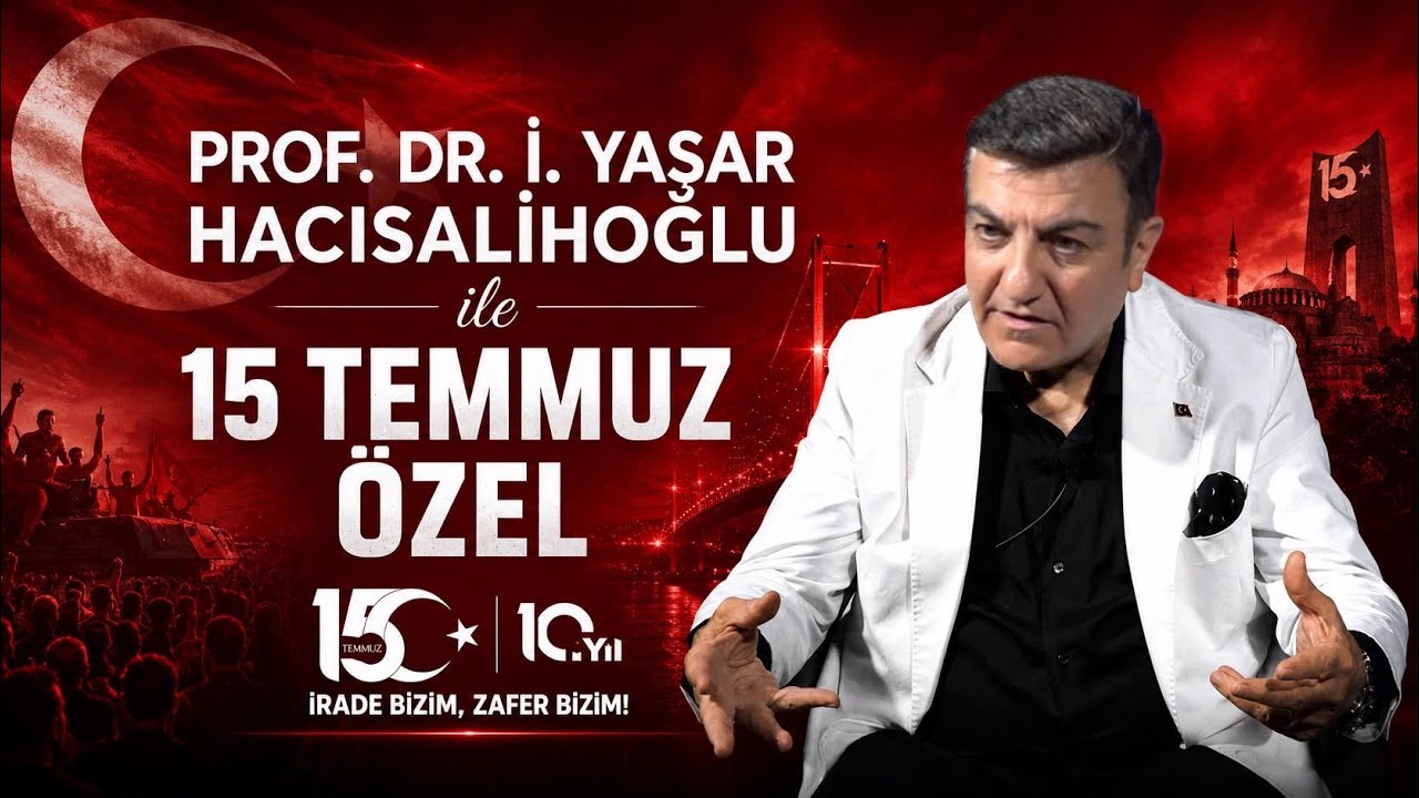 Prof. Dr. İ. Yaşar Hacısalihoğlu ile Bilgiden Bilince - 15 Temmuz Özel