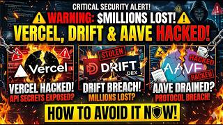 VERCEL, DRIFT , Aave, all HACKED! Whats Going On? How to avoid getting HACKED! Net Worth