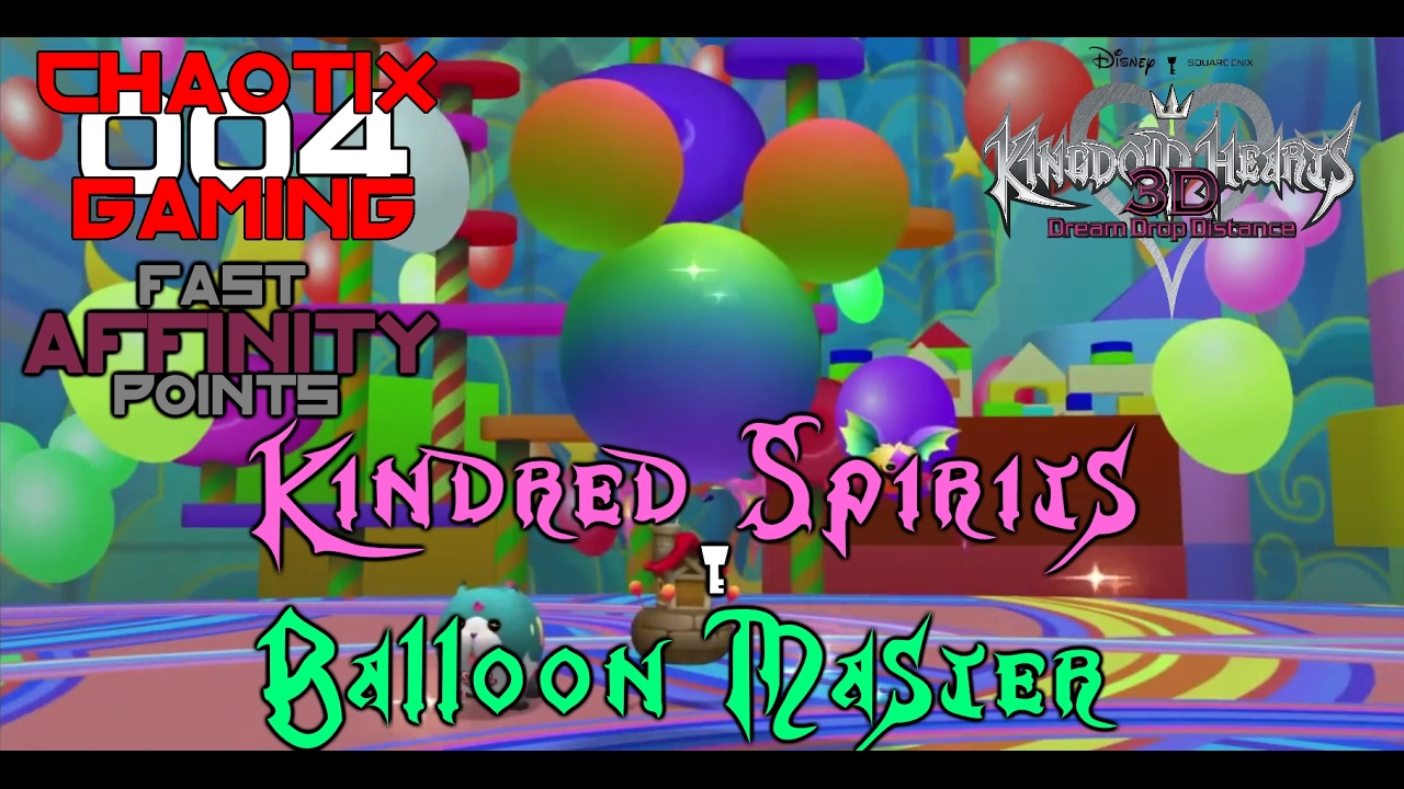 Kingdom Hearts Dream Drop Distance: Kindred Spirits (FAST Affinity Points) + Balloon Master Guide