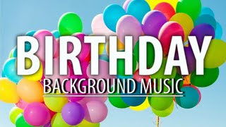 🎉 Birthday Background Music | Fun, Uplifting & Happy