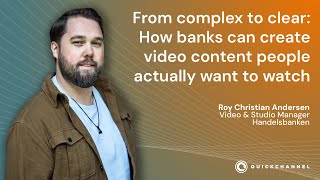 From complex to clear: How banks can create video content people actually want to watch