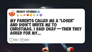 My Parents Called Me a “Loser” and Didn’t Invite Me to Christmas. I Said Okay—Then They #reddit 