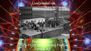 Grateful Dead 1973-11-25 [Sun] Feyline Field, Tempe, AZ