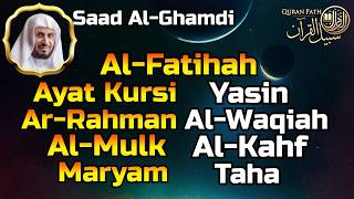 Al Fatihah Ayat Al Kursi Yasin Ar Rahman Al Waqiah Al Mulk Al Kahf Maryam By Saad Al Ghamdi