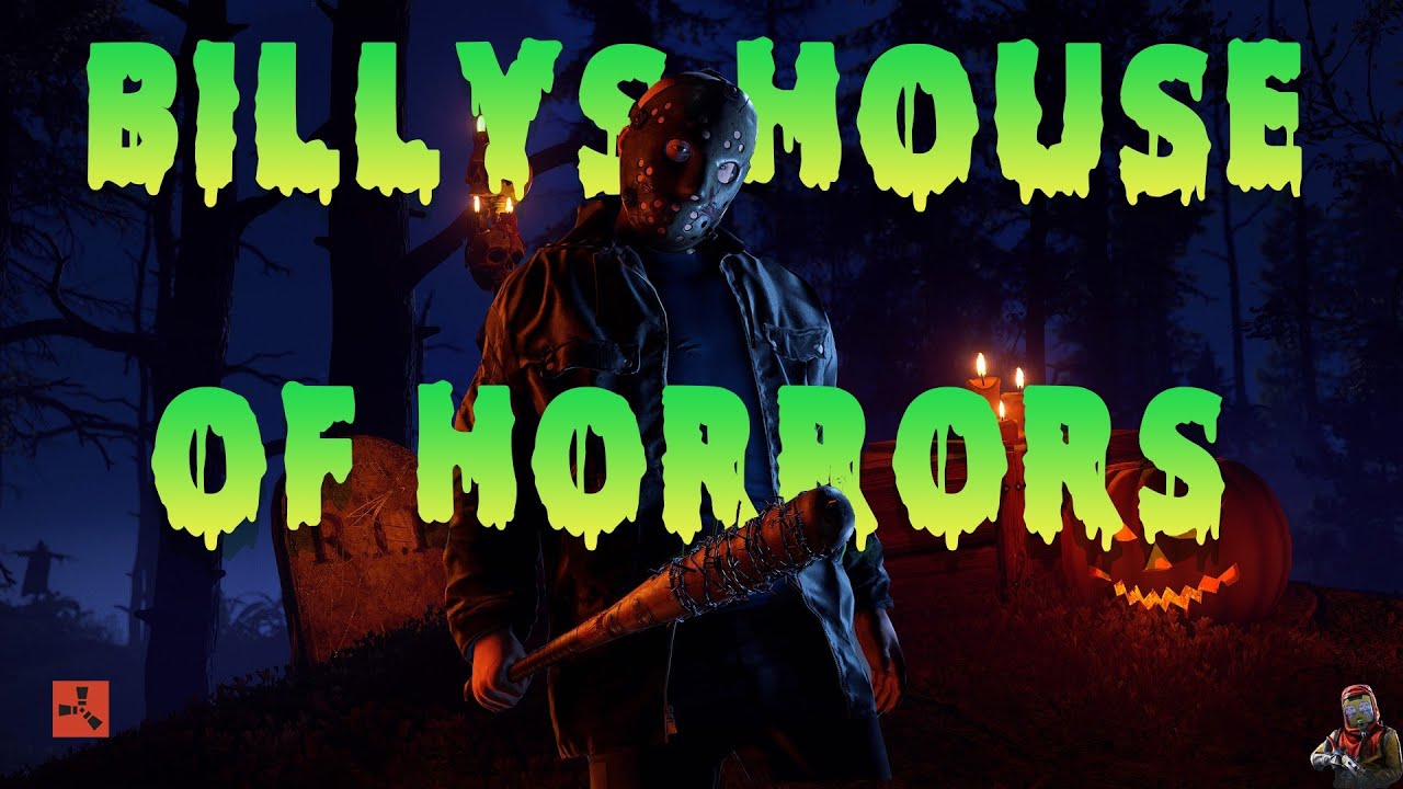 Billy's House Of Horrors (Rust) YouTube