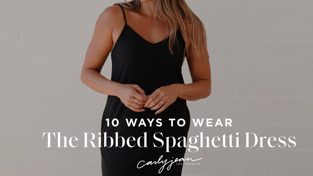 10 Ways to Wear: Cj's Favorite Ribbed Spaghetti Dress– CARLY JEAN