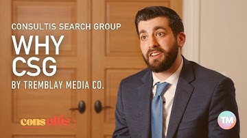 Consultis Search Group | WHY CSG | Tremblay Media Co.
