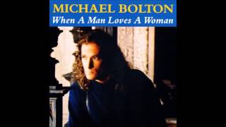 Michael Bolton - When A Man Loves A Woman