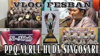 VLOG!!! AL AHBAB GOES TO FESBAN PIALA DUNIA PPQ NURUL HUDA SINGOSARI 