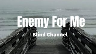 Watch Blind Channel Enemy For Me video