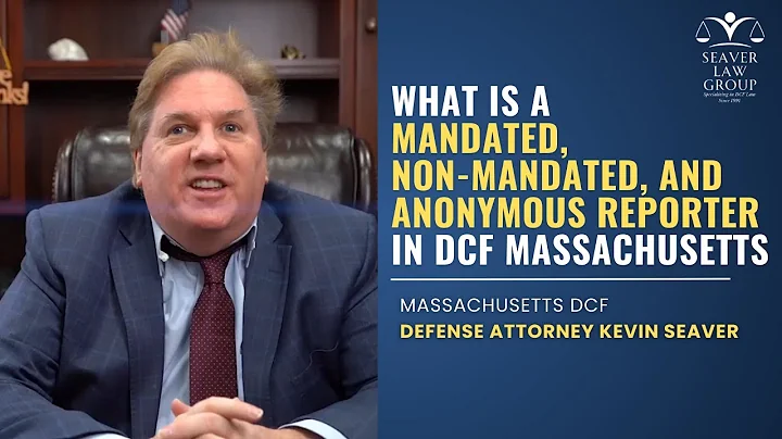 What is a Mandated, Non-Mandated, and Anonymous Reporters in DCF Massachusetts | DCF Defense Lawyer