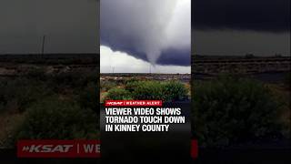 Viewer video: Tornado touches down in Kinney County