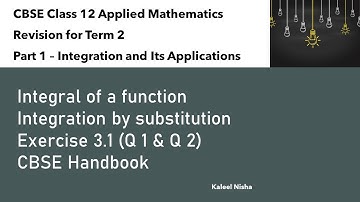 Integrals | Part 1| Ex 3.1| CBSE Handbook |Class 12 Applied Maths in English