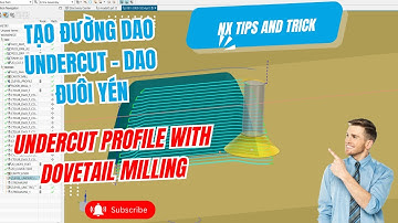 NX CAM | Cắt biên dạng undercut với dao Dotailve