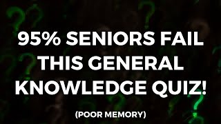 Quiz Especially For The Elderly! - Is Your Mind Still Fit?