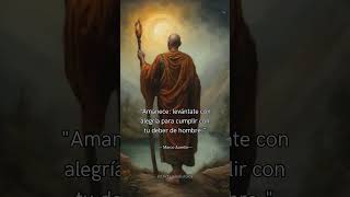 "Amanece: levántate con alegría para cumplir con tu deber de hombre."
