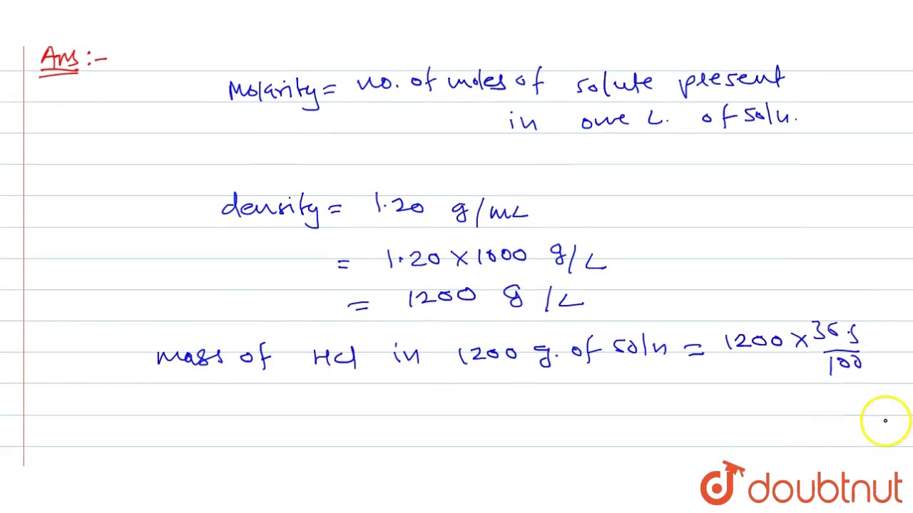 36 5 Hcl Has Density Has Density Equal To 1 20 G Ml 1 The Molarity M And Molality Youtube 36 5 Hcl Has Density Has Density Equal To 1 20 G Ml 1 The Molarity M And Molality Youtube