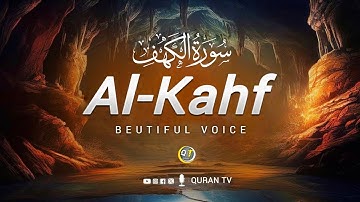 SURAH AL KAHF سورة الكهف | This Stunning Voice Will TOUCH Your HEART إن شاء الله | QURAN TV
