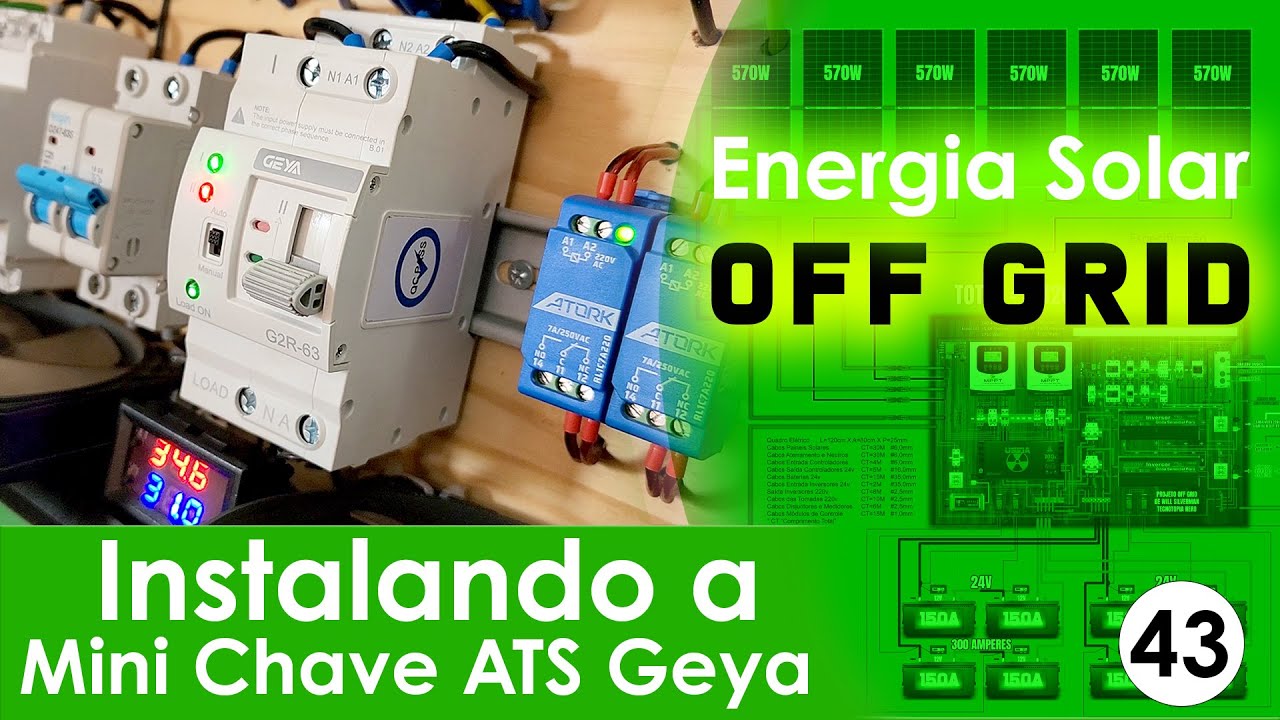 Projeto Off Grid do Zero Parte 43 | Instalando a Mini Chave ATS Geya, no Meu Sistema Off Grid.