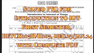 Introduction to IOT solved pyq, betck105h/h105, dec.23/jan.24, 22 scheme, with pdf