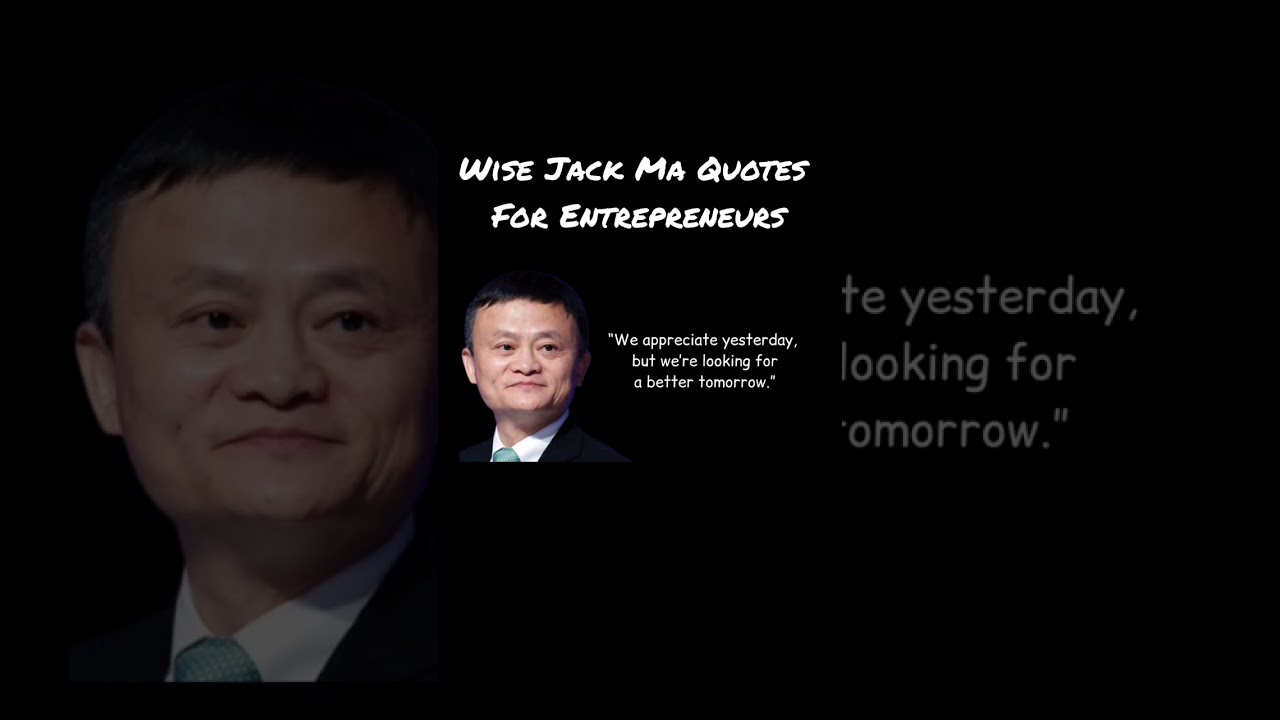 Wise Jack Ma Quotes For Entrepreneurs 