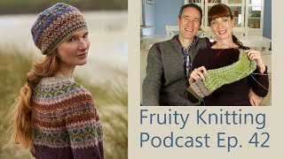 Marie Wallin & Shetland Tweed  Ep. 42  Fruity Knitting Podcast