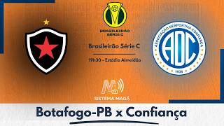BOTAFOGO-PB X CONFIANÇA- Brasileirão Série C #aovivo