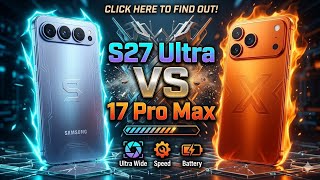 Samsung Galaxy S27 Ultra vs iPhone 17 Pro Max Compare 