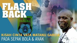 Kisah Cinta Vata Matanu Garcia pada Sepak Bola & Anak