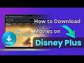 100 Safe How To Download Movies On Disney Plus 2025