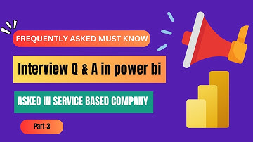 Power BI interview prep:Interview questions with best answers in power BI -Part 3