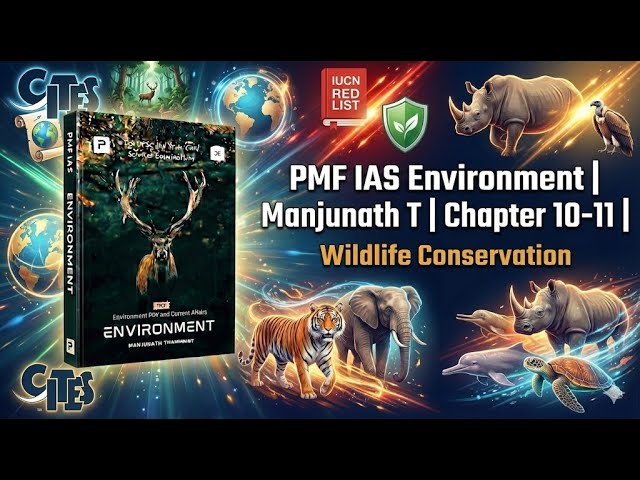 PMF IAS Environment | Manjunath T | Chapter 10-11 | Wildlife Conservation