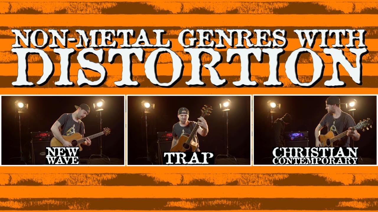 Non-Metal Genres WITH Distortion