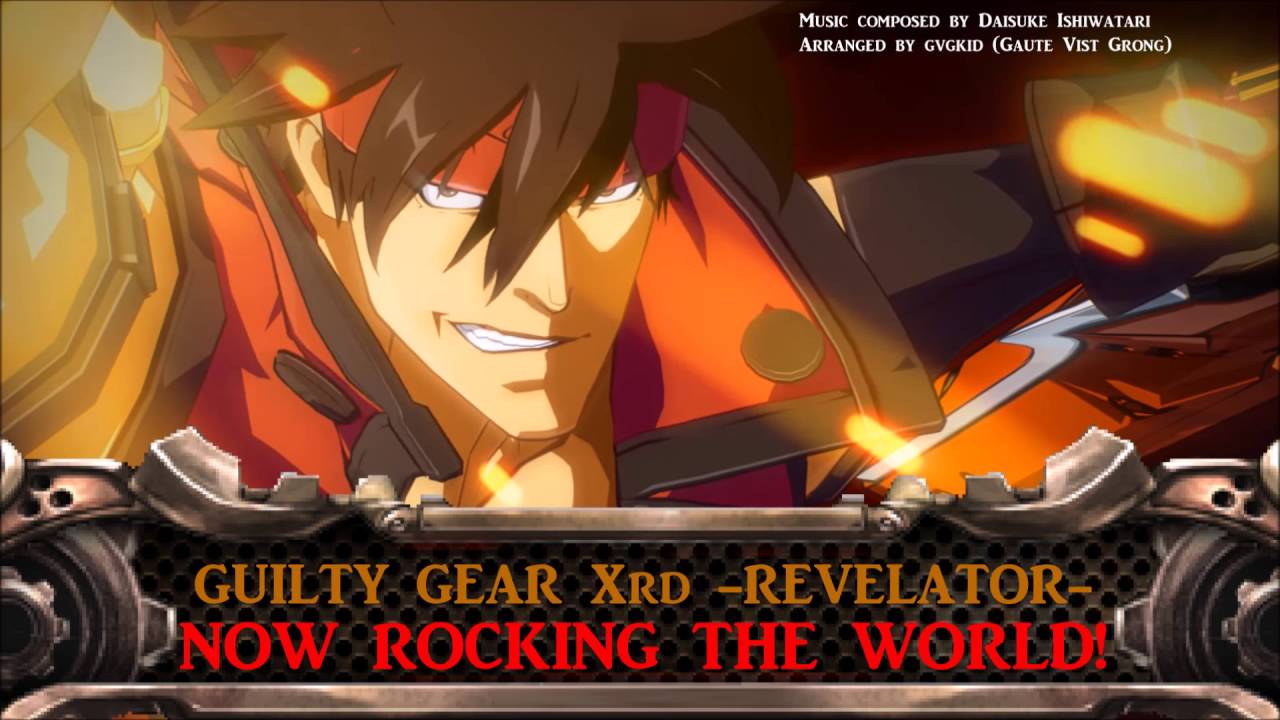 Guilty Gear Xrd "WANNA BE CRAZY" G-Remix
