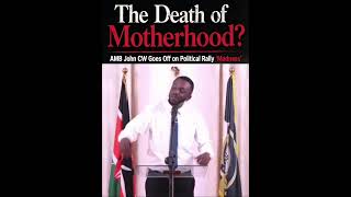 This Is A SHAME To Motherhood!" Amb John CW Exposes The Moral Decay In Our Country