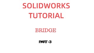 Famous #Solidworks Tutorial ||How to Make a Bridge in solidworks? Profile