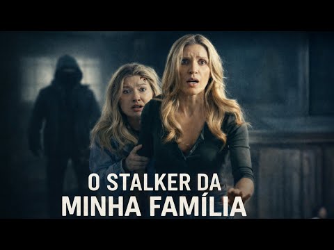 Capa de O Stalker da Minha Família FILME COMPLETO DUBLADO | Filmes de Suspense | Noite de Filmes