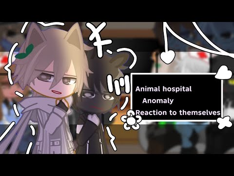 Animal Hospital React to themselves [Part 2] [Theory¿?] [Credit video in description💖💫]