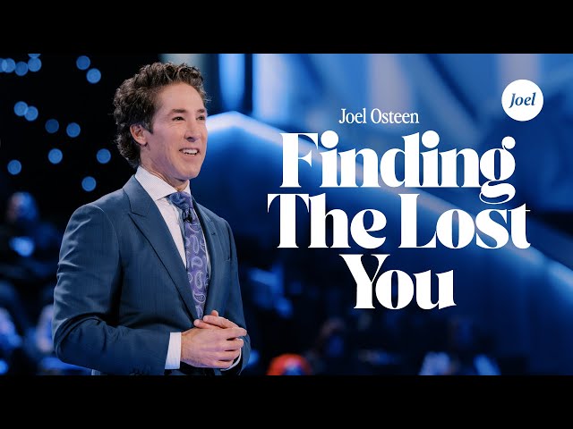 Finding The Lost You | Joel Osteen class=