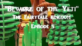 Beware of the Yeti (The Fairytale kingdom- Episode 5) - LEGO Stop-motion