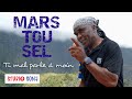 Mars tous sel  ti mal parle  moin